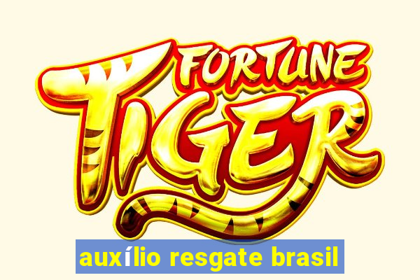 auxílio resgate brasil